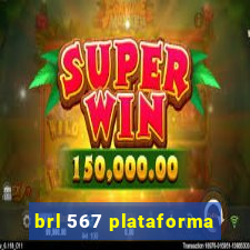 brl 567 plataforma